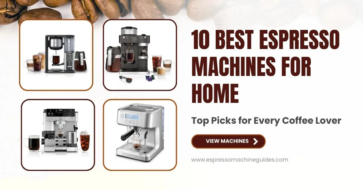 Best Espresso Machines for Home