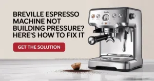Breville Espresso Machine Not Building Pressure