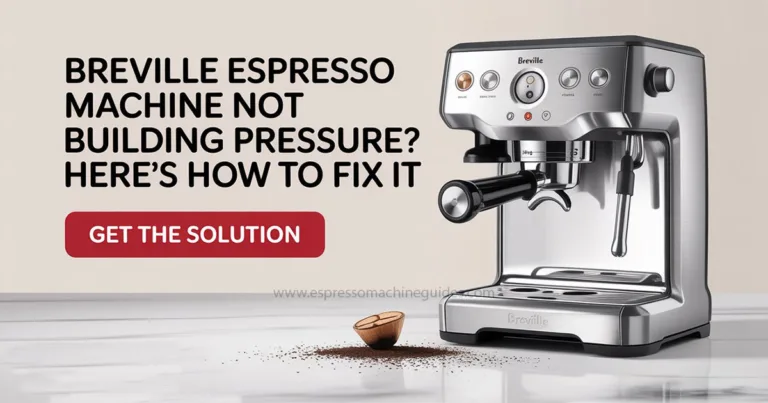 Breville Espresso Machine Not Building Pressure