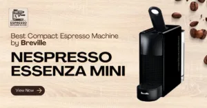 Nespresso Essenza Mini compact espresso machine by Breville